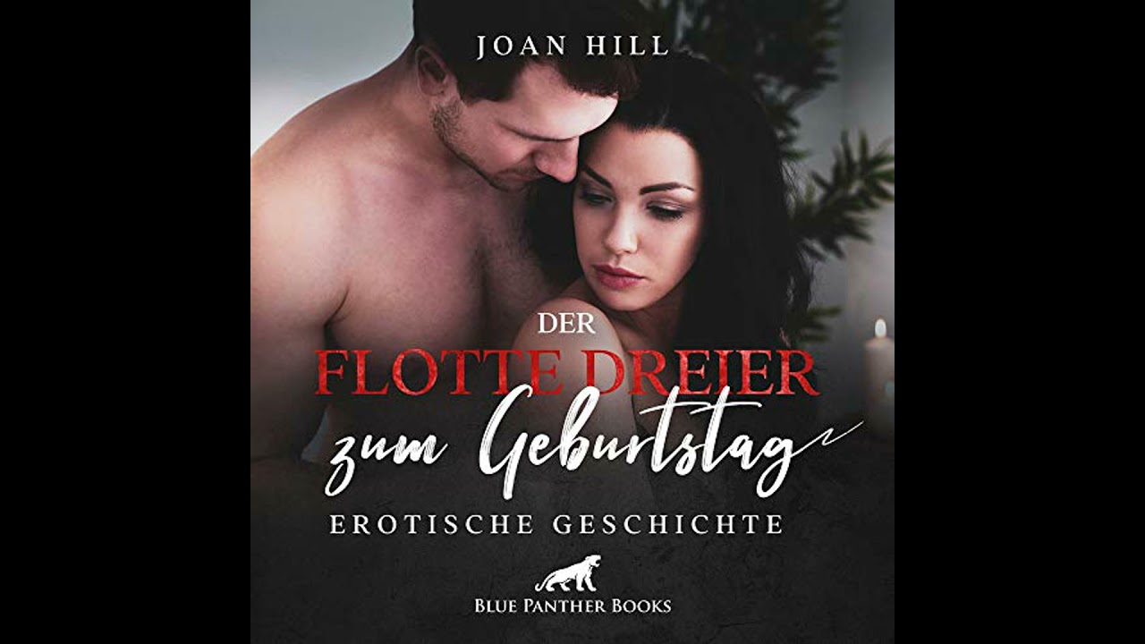 Der flotte Dreier zum Geburtstag|Erotik Audio Story|Erotisches Hörbuch: Drei Ständer sind keiner