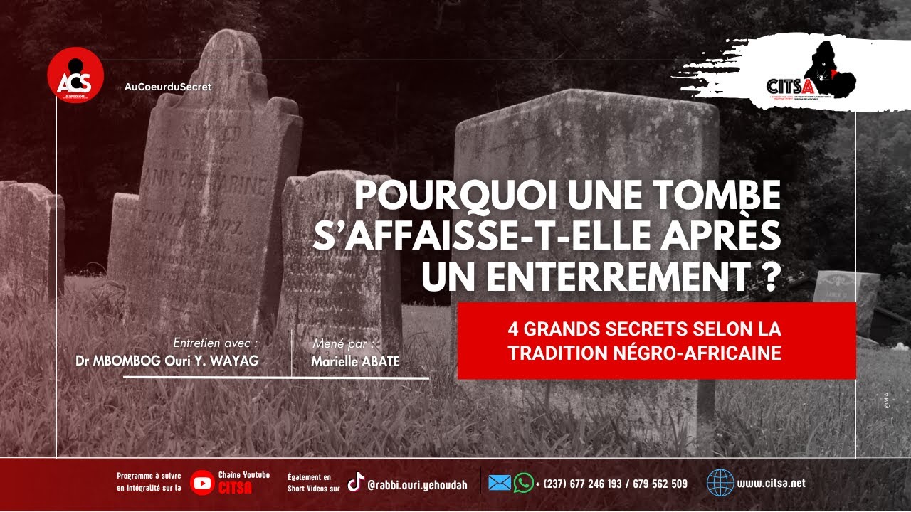AU COEUR DU SECRET  EPI 128: MYSTÈRES DES TOMBES QUI S'AFFAISSENT DANS LA TRADITION NEGRO-AFRICAINE