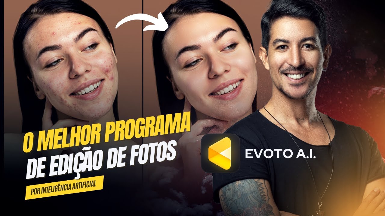 EVOTO AI - O MELHOR PROGRAMA DE EDIÇÃO DE FOTOS POR INTELIGÊNCIA ARTIFICIAL