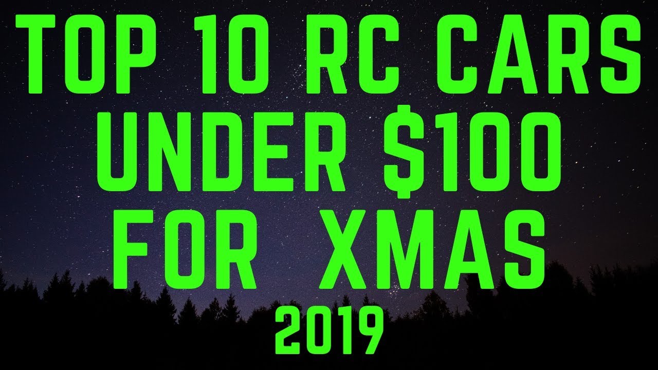 Top 10 RC Cars Under $100 For Christmas 2019