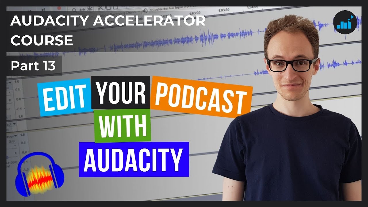 Редактирование аудио подкастов в Audacity для начинающих | Курс Audacity Accelerator [Часть 13]