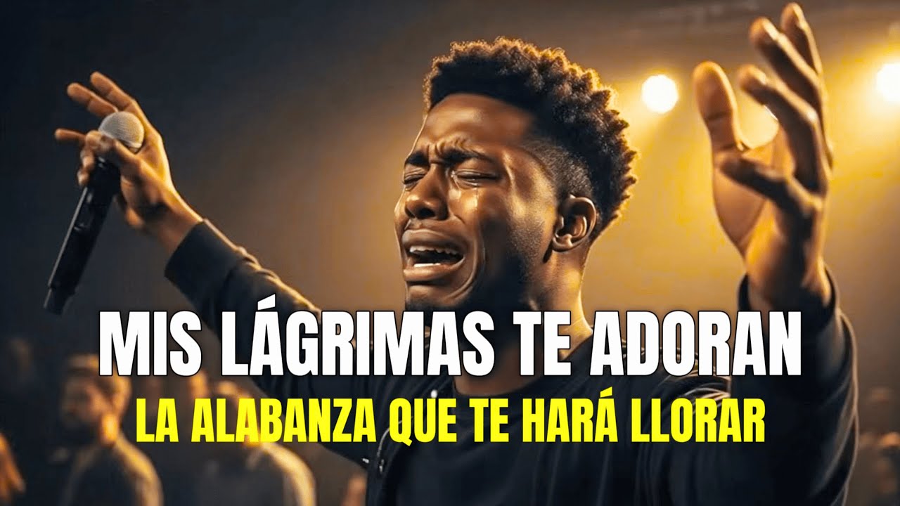 😢 En Mis Lágrimas Te Encontré ✝️ Alabanza de Sanidad y Restauración 🙏 Música Cristiana Profunda
