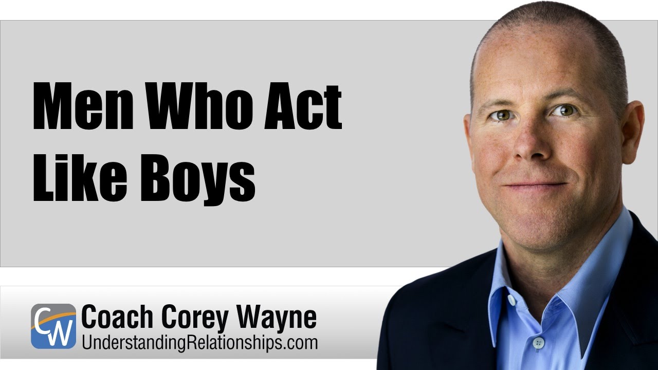 Men Who Act Like Boys