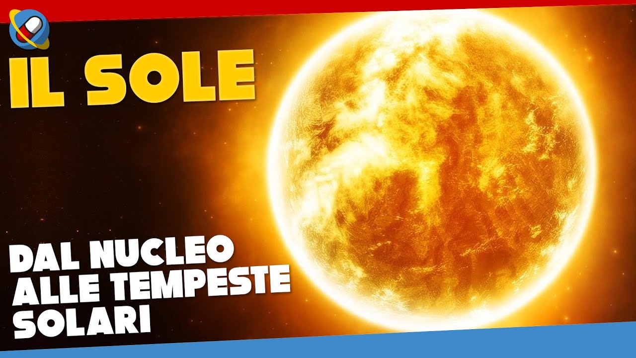 IL SOLE: dal NUCLEO alla CORONA solare. TEMPESTE SOLARI cosa sono e pericolosità per la TERRA