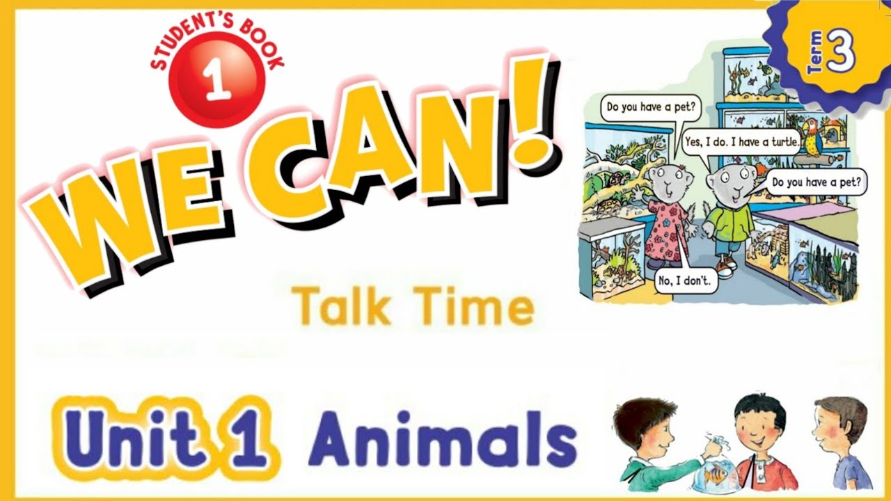 كتاب الانجليزي 1we can 1 unit 3 الوحدة الاولى animals درس talk time / fun time الفصل الدراسي الثالث