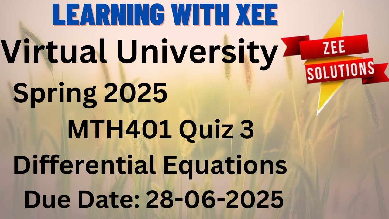 MTH401 Differential Equations Quiz 3 Spring 2025 Virtual University of Pakistan