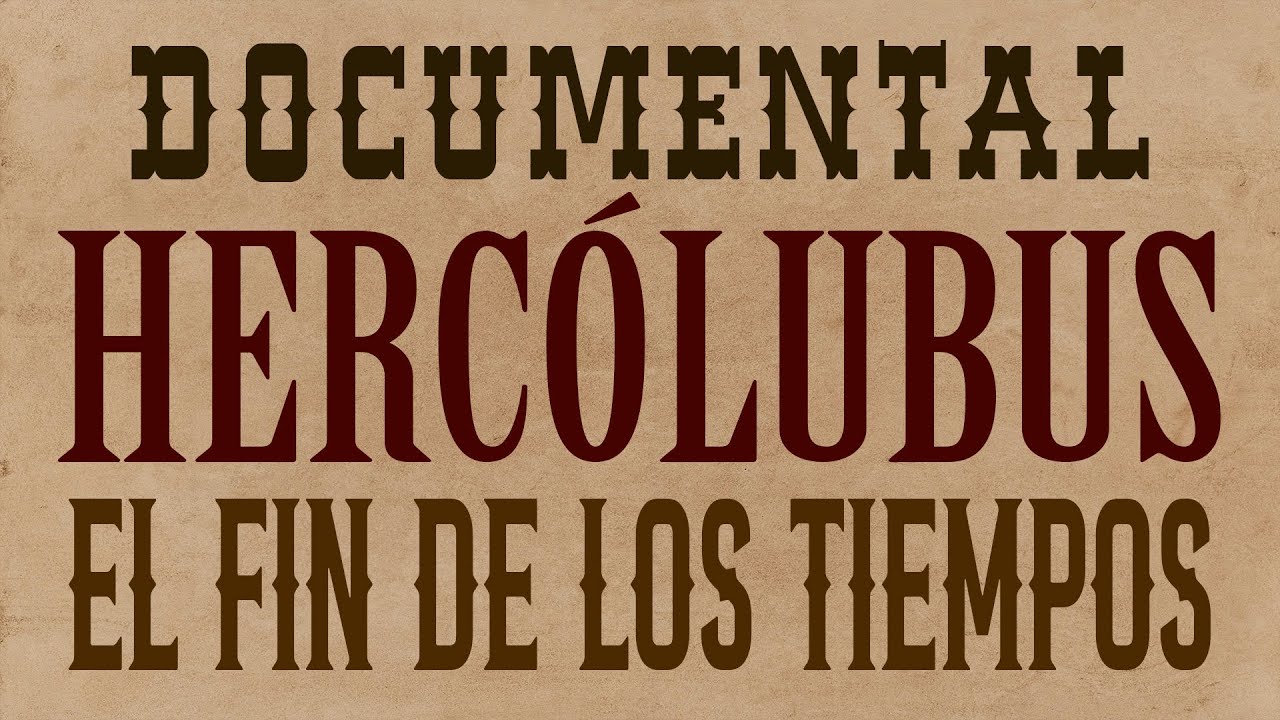Documental «Hercólubus, El Fin de los Tiempos»