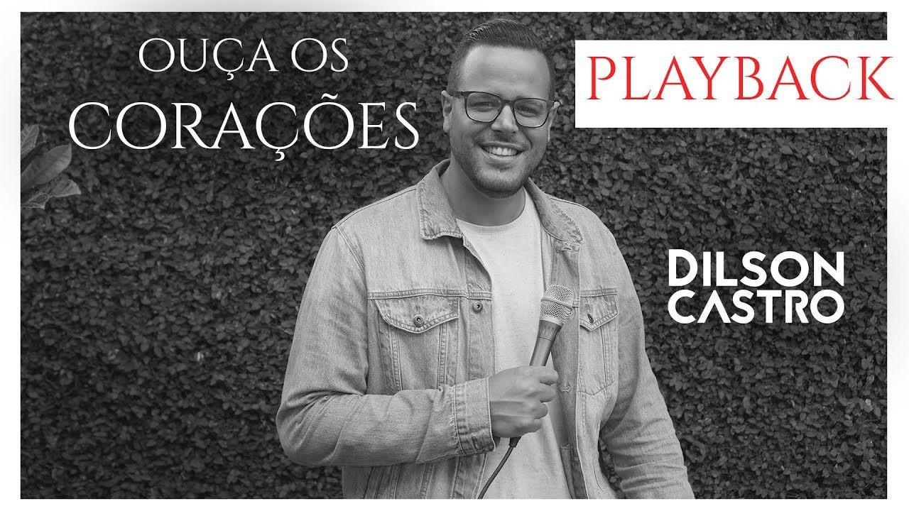 DILSON CASTRO | OUÇA OS CORAÇÕES | PLAYBACK