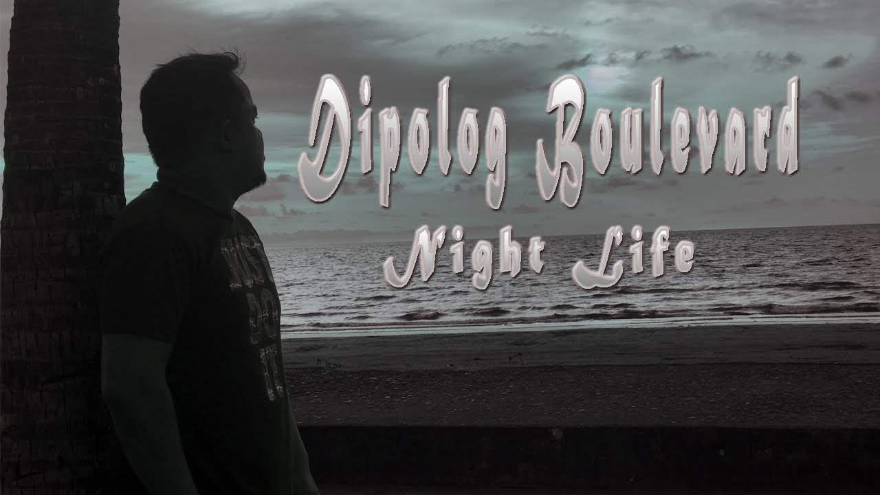 Dipolog Boulevard - The Night Life