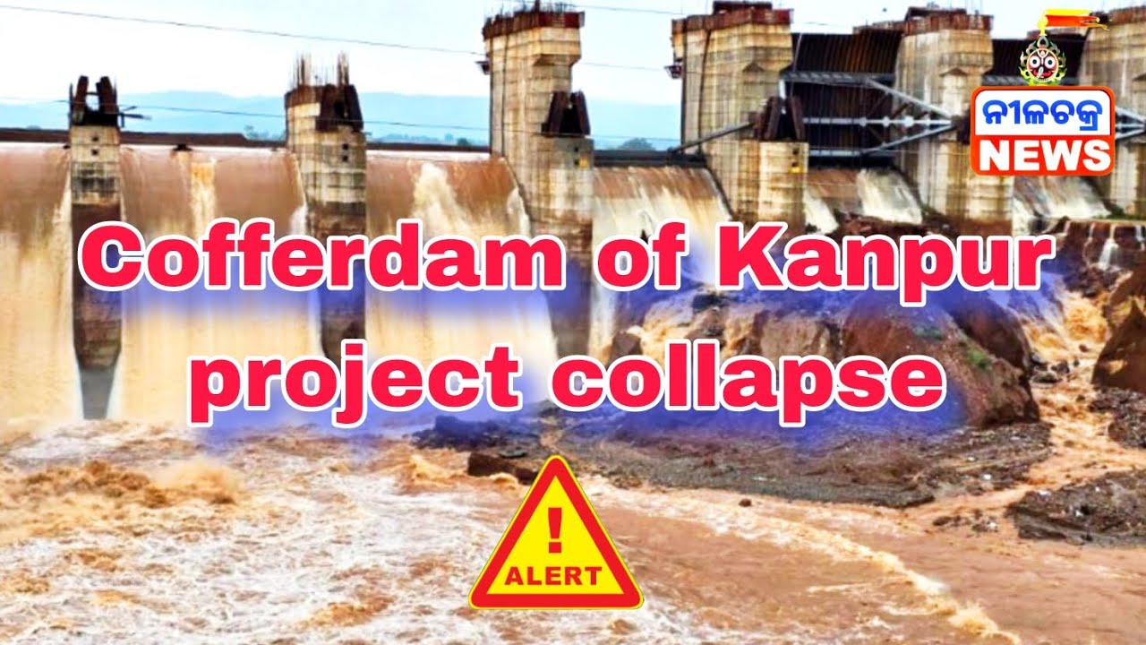 Cofferdam of Kanpur project collapse Keonjhar