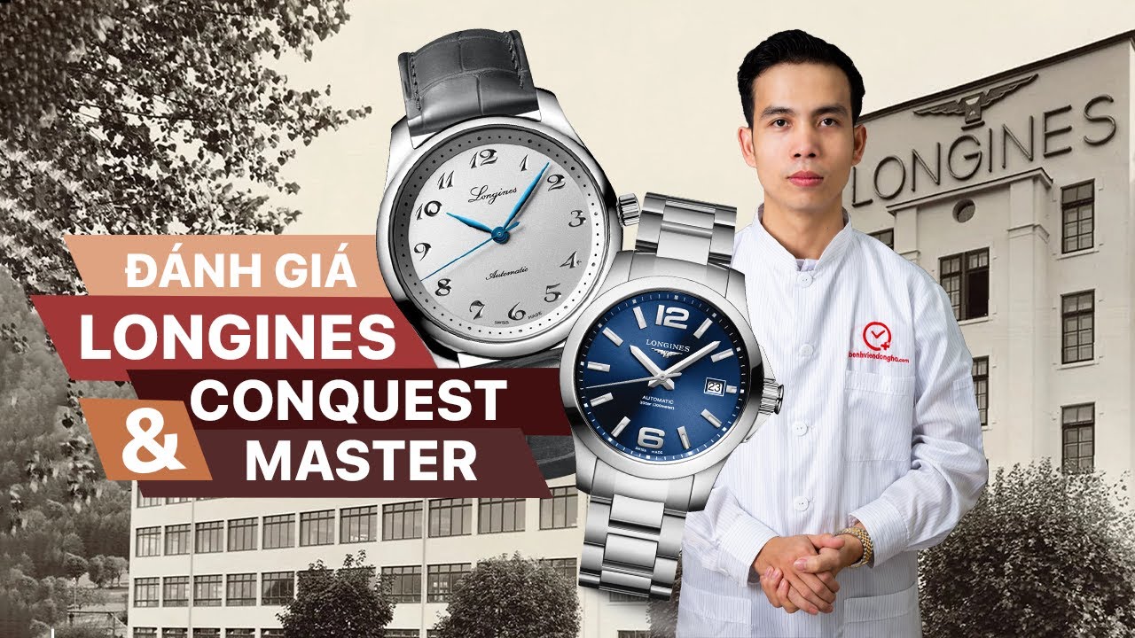 Đánh giá Longines Conquest L3.776.4.99.6, master L2.793.4.73.2 và Omega 1861