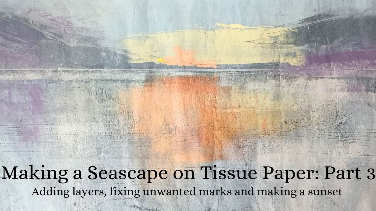 Part 3 of Hand Printing a Seascape on Tissue Paper