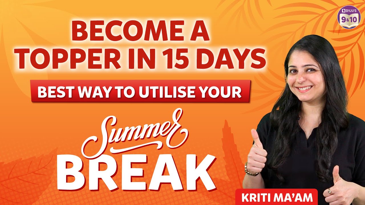 Become a topper in 15 days || Best way to utilise your summer break | BYJUS |