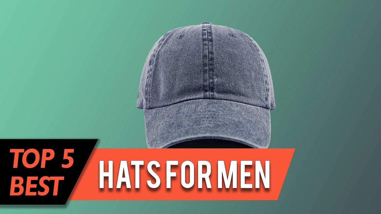 Top 5 Best Hats for Men Review in 2023