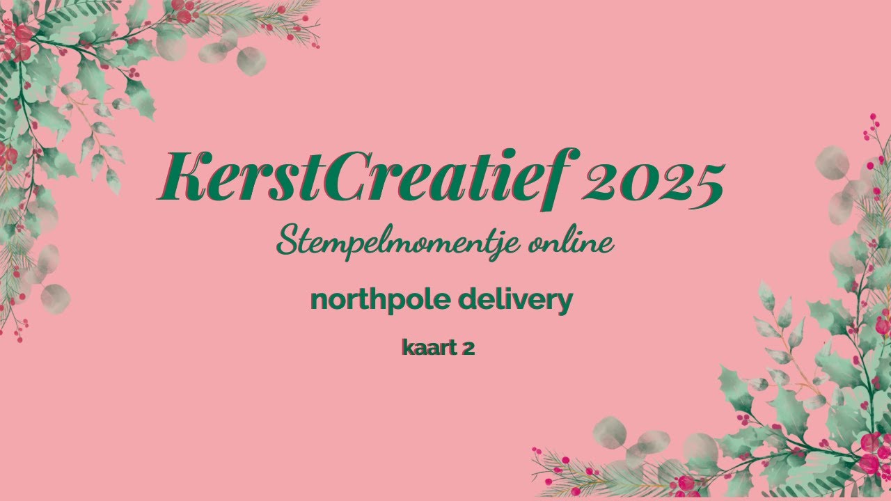 KerstCreatief voor thuis - Northpole Delivery  - kaart 2