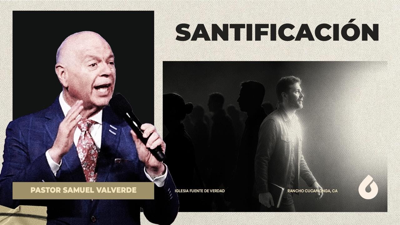 Santificaci&oacute;n | Pastor Samuel Valverde