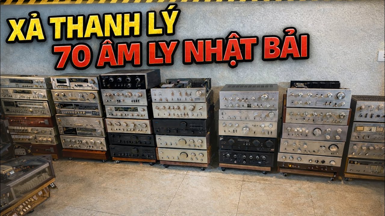 Xả Thanh Lý 70 Âm Ly Nhật Bãi | Nhiều Máy Đẹp – Giá Mềm Để Các Bác Sở Hữu Cũng Như Là Sưu Tầm 