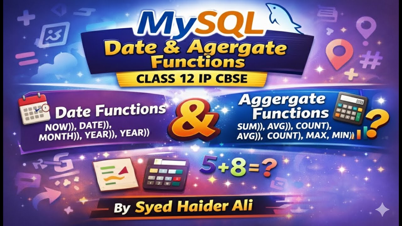 MySQL Date Functions & Aggregate Functions | Class 12 IP CBSE || By Syed Haider Ali