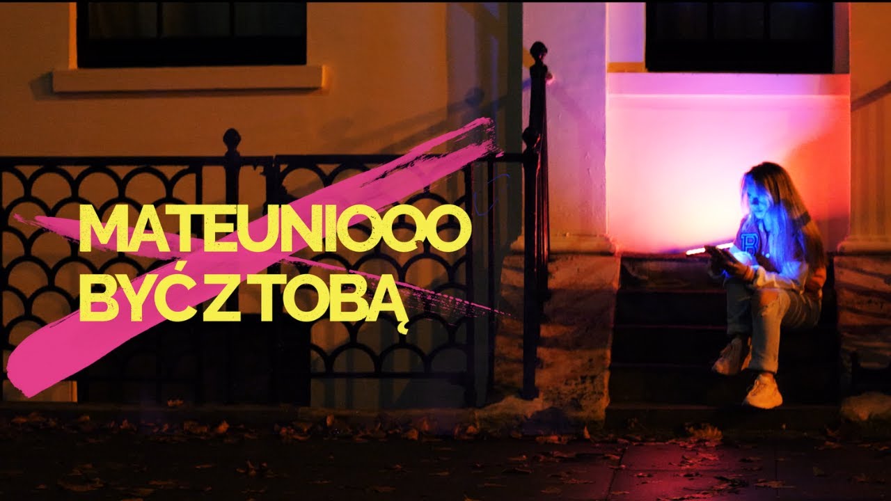 Mateuniooo - Być z Tobą (Feat. Kinga Zdybel) Official Video
