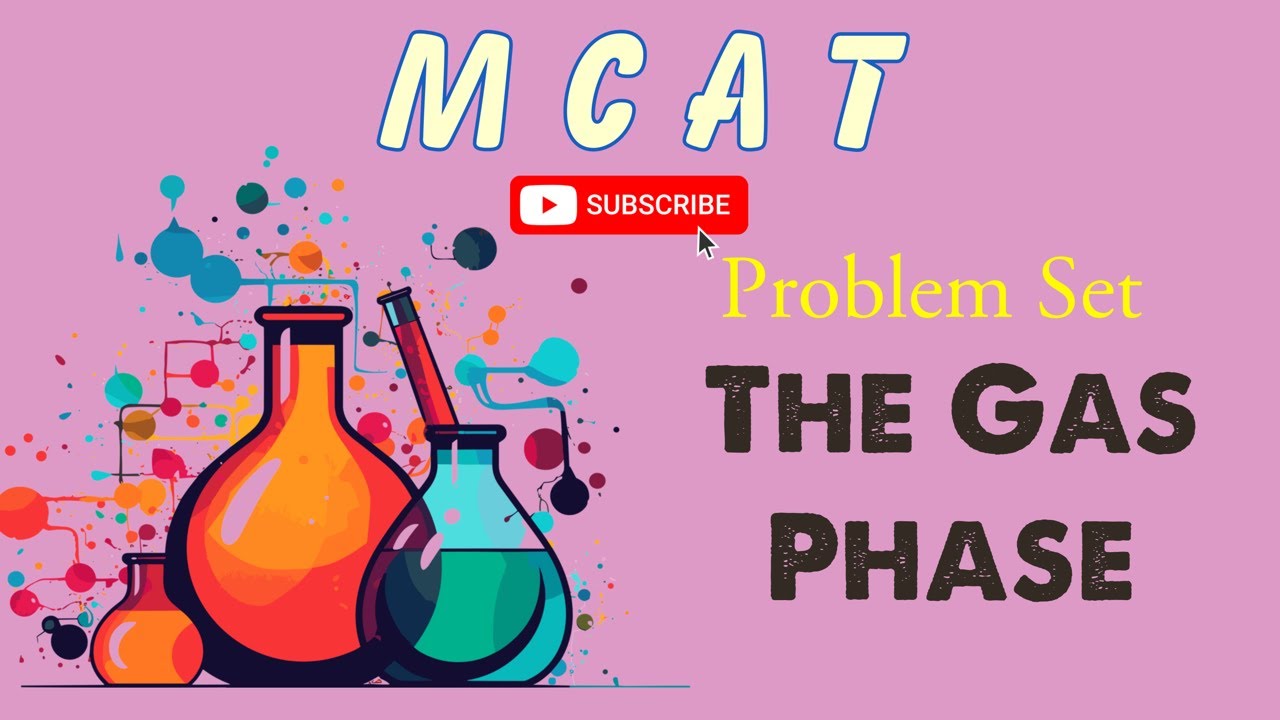 MCAT General Chemistry: Chapter 8 - The Gas Phase Problems