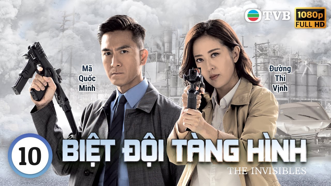 Phim TVB Lồng Tiếng Biệt Đội Tàng Hình (The Invisibles) 10/30 | Mã Quốc Minh, Đường Thi Vịnh | 2023