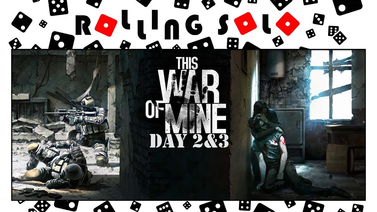 This War of Mine | Solo Playthrough | How To Play | Day 2 & Day 3