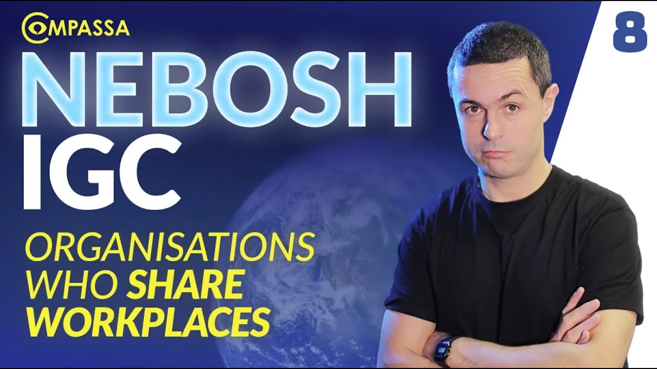 NEBOSH IGC 1.8 - Organisations Who Share Workplaces