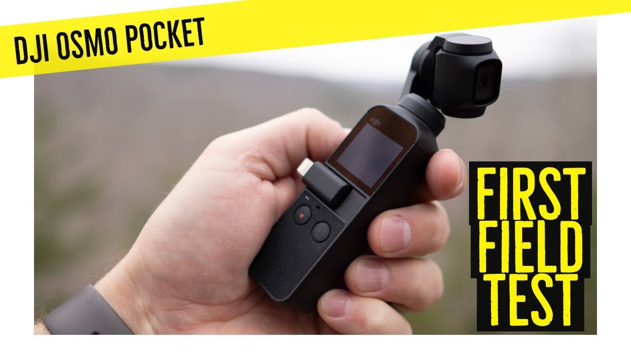 DJI Osmo Pocket First Field Test