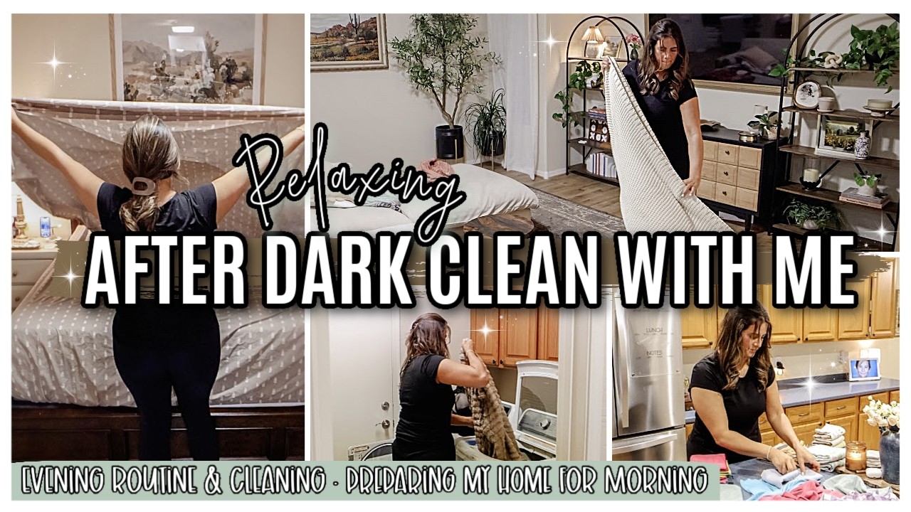 ULTRA RELAXING AFTER DARK CLEANING ROUTINE & NIGHTLY HOME RESET :: SUMMER 2026