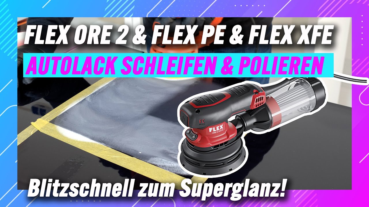 Autolack schleifen und polieren mit FLEX | Exzenterschleifer und Poliermaschinen in Harmonie