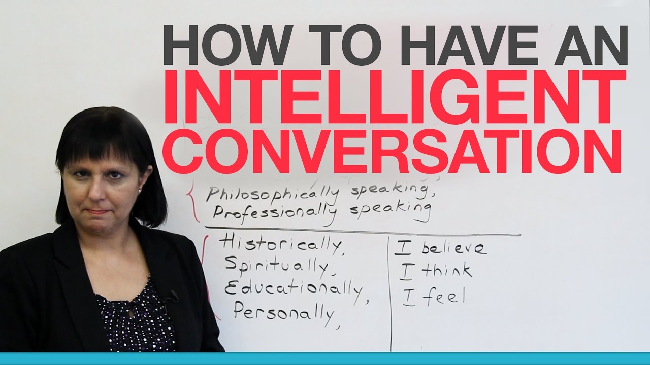 How to talk about a topic intelligently