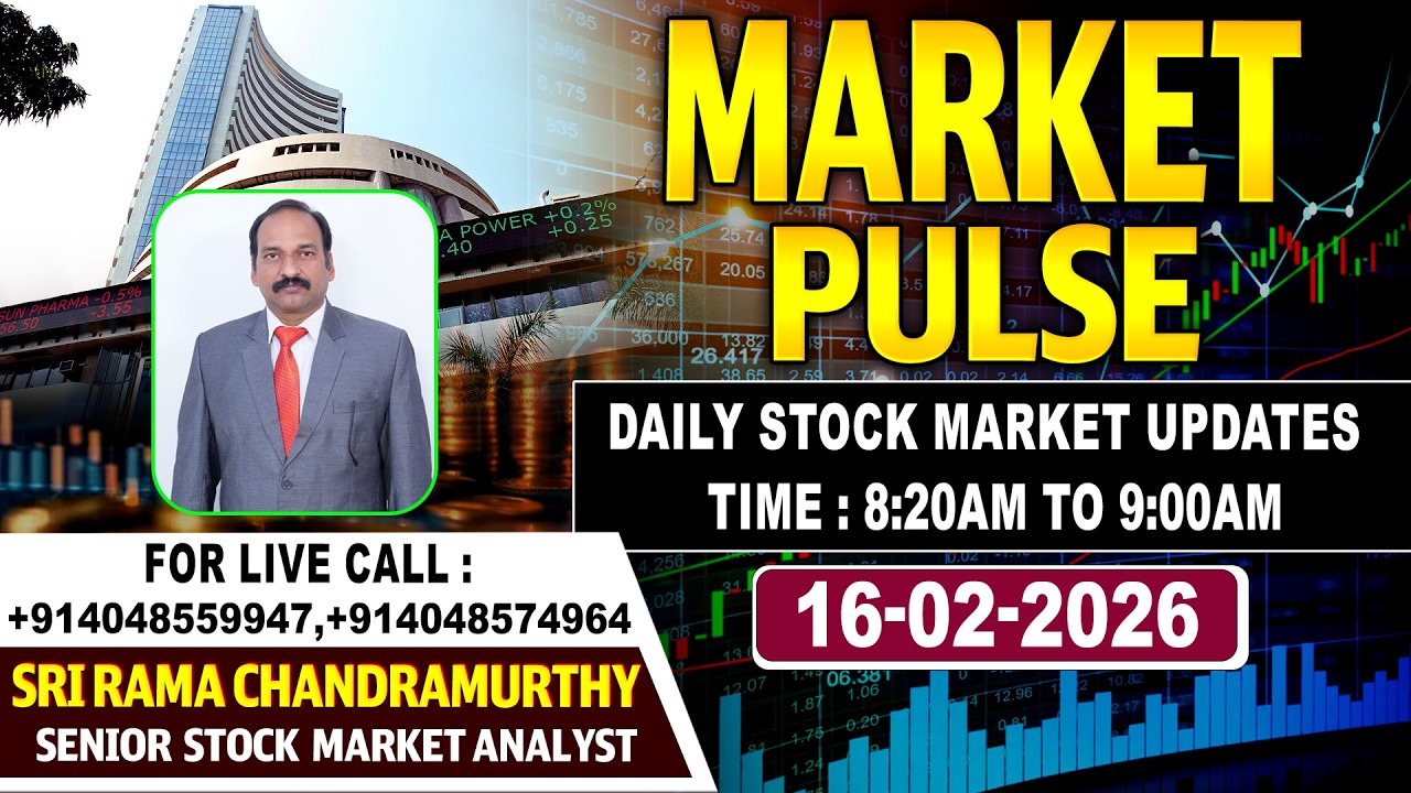 Market Pulse LIVE : Daily Stock Market Updates | Senior Analyst Sri Rama Chandra Murthy| 16-02-2026
