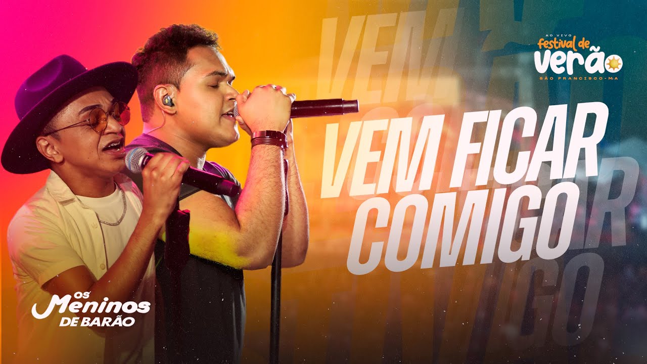 Vem Ficar Comigo – Meninos de Barão (Ao Vivo no Festival de Verão 2025)