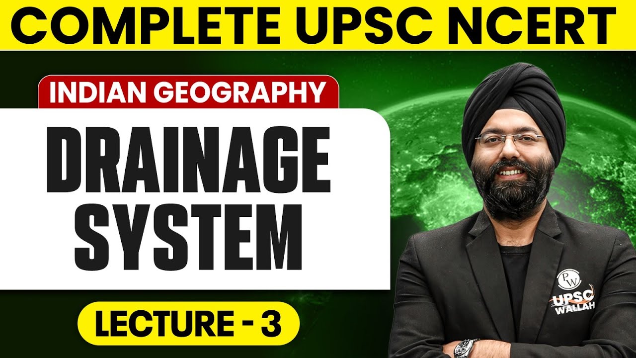 Drainage System | Indian Geography | Lecture 3 - NCERT Free Series | UPSC