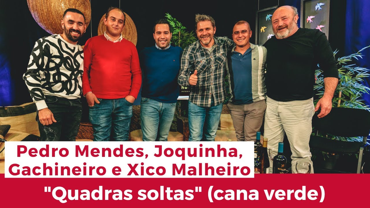 Tertúlia à Desgarrada | Pedro Mendes, Joquinha, Gachineiro e Xico Malheiro – Quadras (Cana Verde)