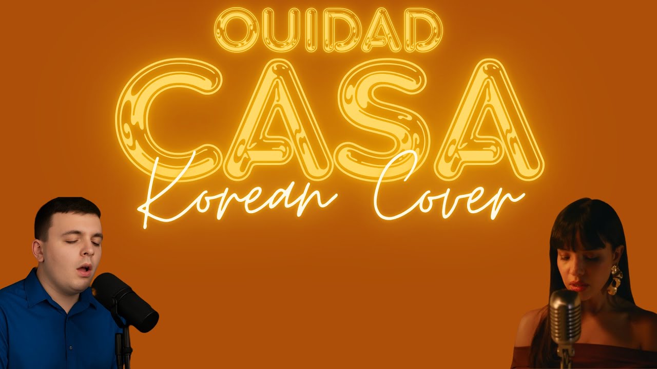 CASA, KOREAN COVER - Casa by Ouidad (Cover by Lyndon Brewer) (Lyrics)