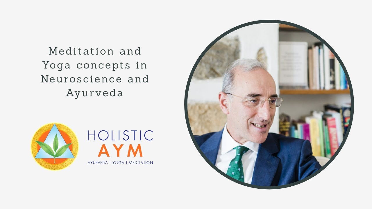 Meditation and Yoga concepts in Neuroscience and Ayurveda - Dr Nikolaos Kostopoulos