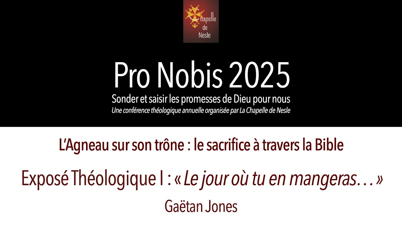 [Pro Nobis 2025] Exposé théologique I : « Le jour où tu en mangeras… »