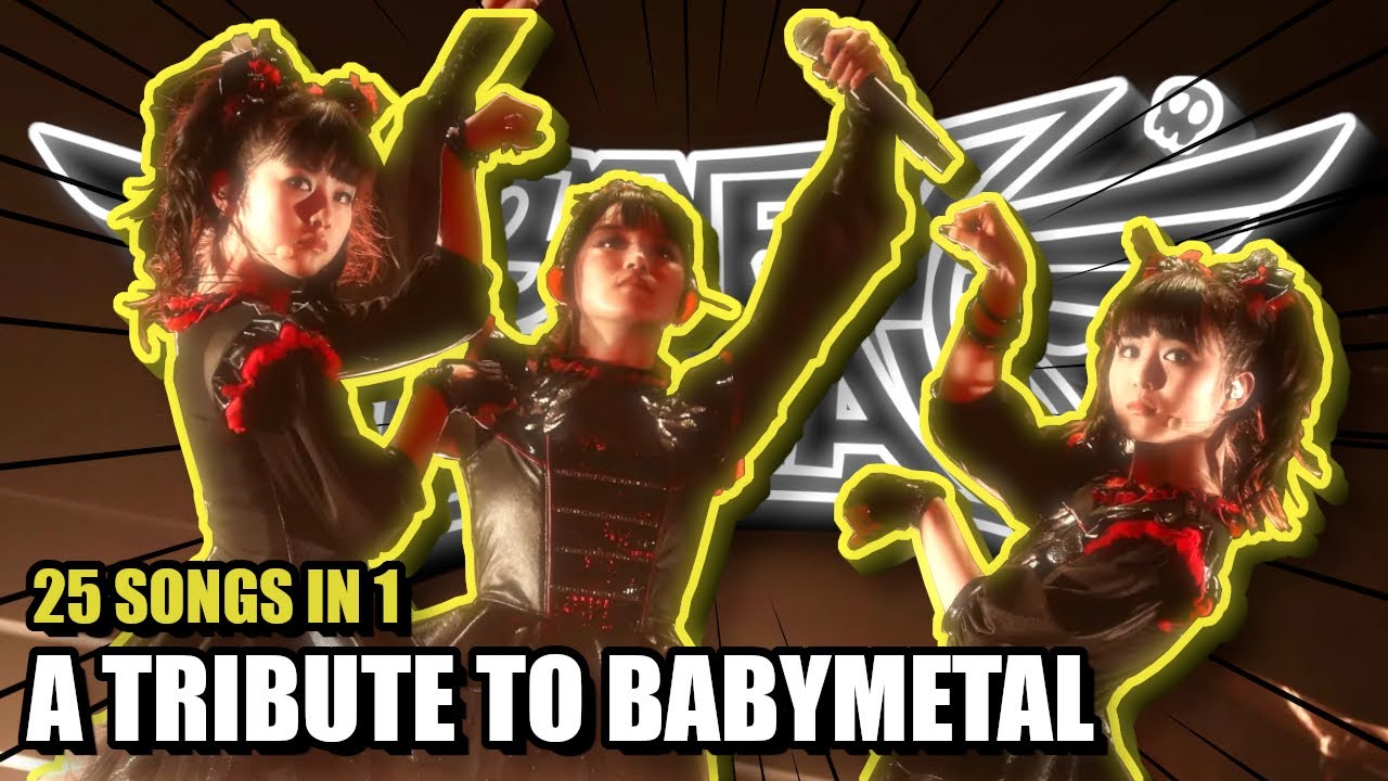 BABYMETAL MASHUP (25 Songs in 1) A Tribute To The Band That We All Love