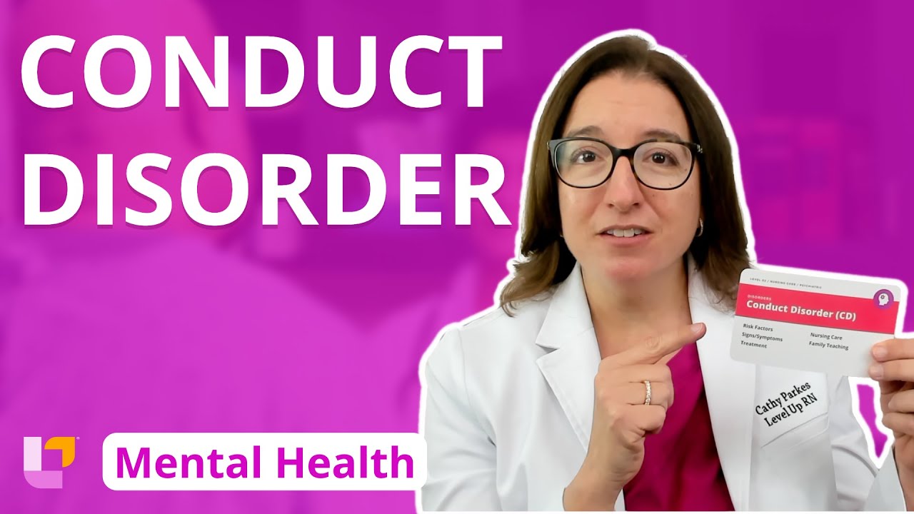 Conduct Disorder - Psychiatric Mental Health for Nursing Students | @LevelUpRN
