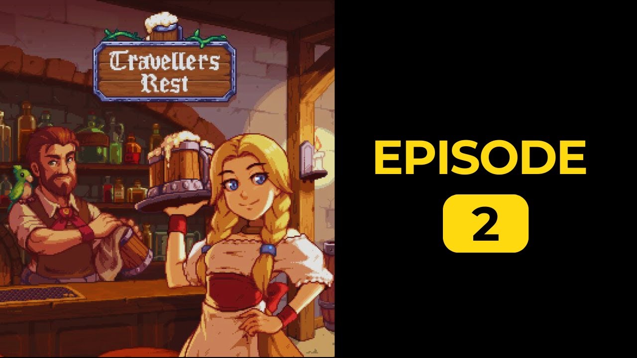 Travellers Rest Ep. 2 - Rebuilding!