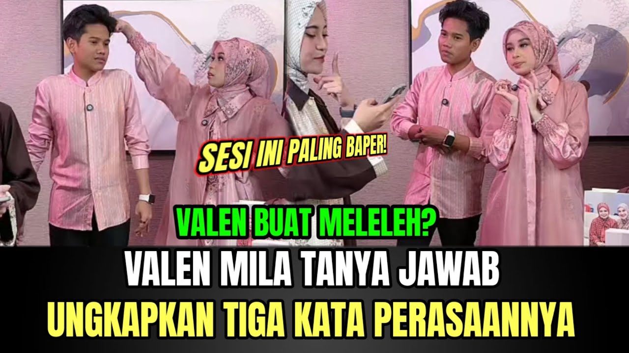 Valen MilanTanya Jawab, Ungkapkan Tiga Kata Perasaannya!