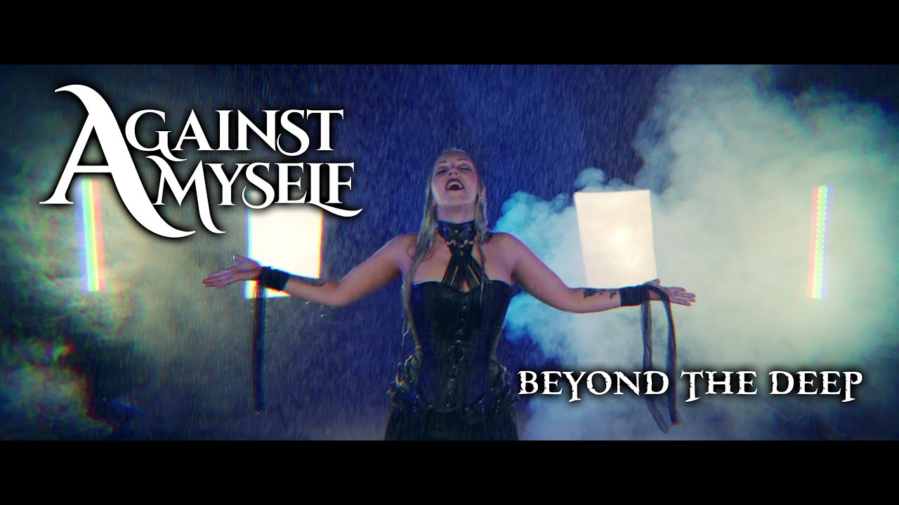 AGAINST MYSELF - Beyond The Deep (OFFICIAL VIDEO)