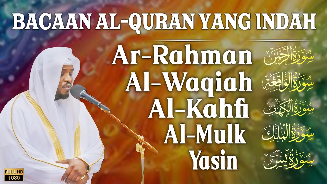 Murottal Al-Quran Merdu | Surah Ar Rahman, Al Waqiah, Al Mulk, Al Kahfi & Ya Sin by Mukhtar Al Hajj