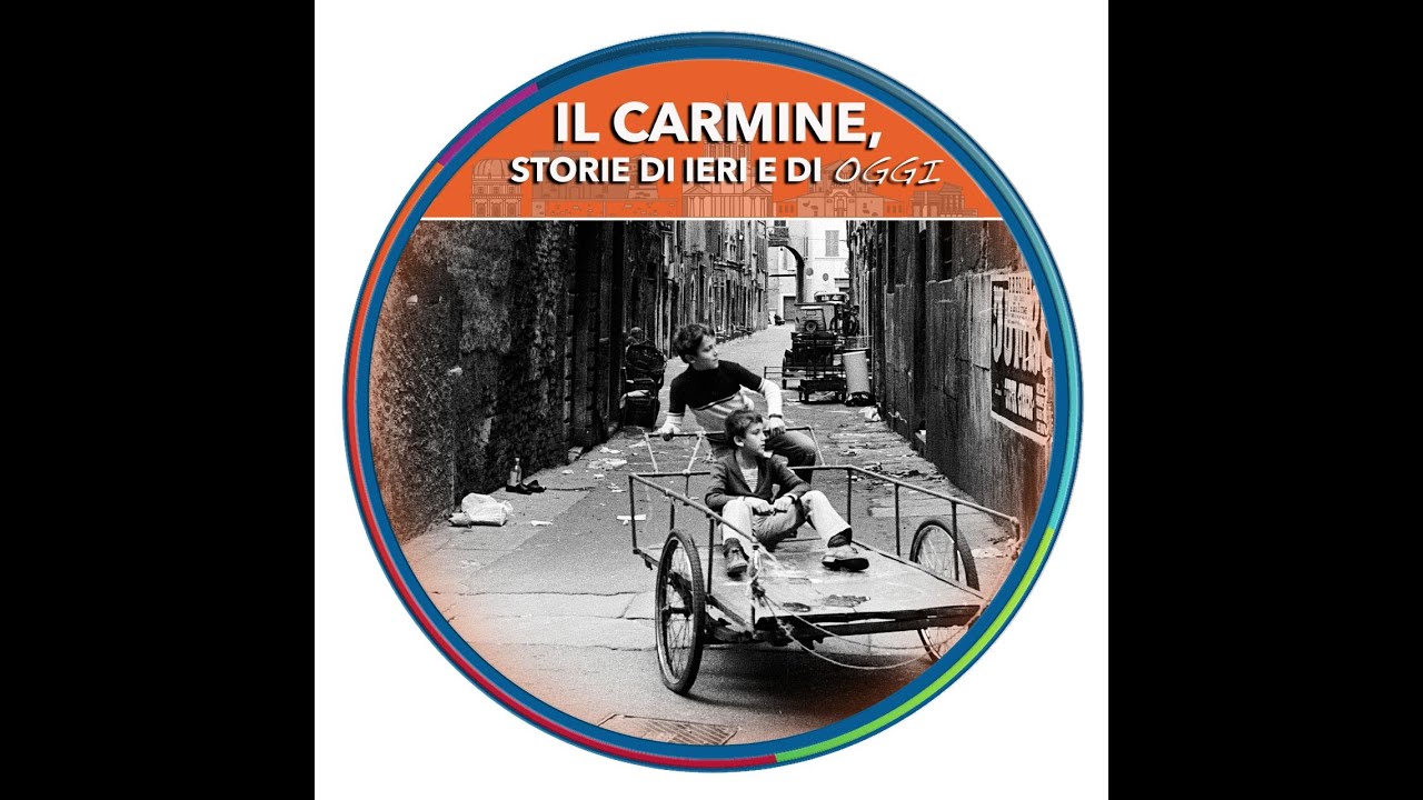 IL CARMINE, storie di ieri e di oggi