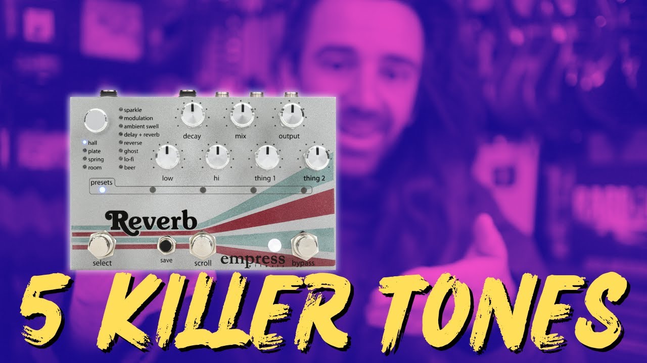 Empress Reverb | 5 Killer Tones