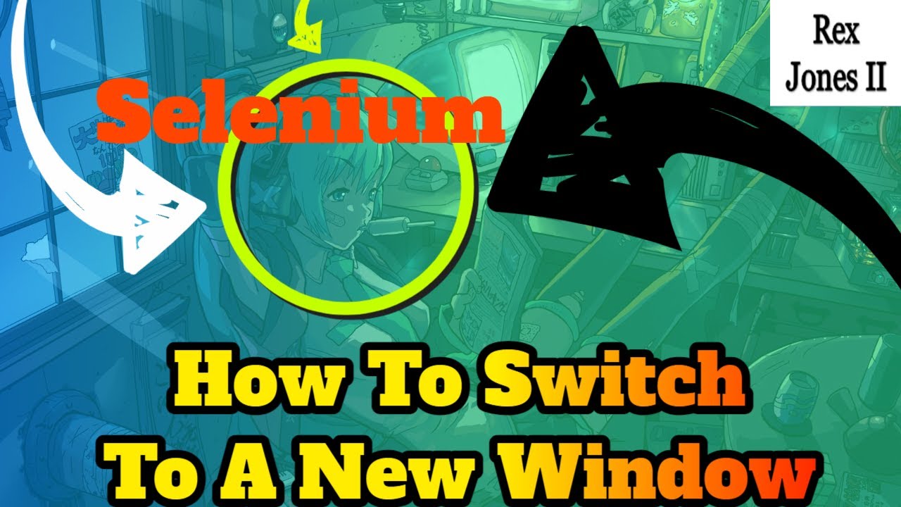 ✔ How To Switch To A New Window Opened Window In Selenium: Throwback | (Video 178)