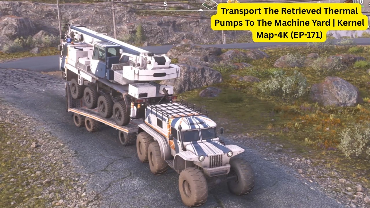 RoadCraft – Transport The Retrieved Thermal Pumps To The Machine Yard | Kernel Map-4K (EP-171)
