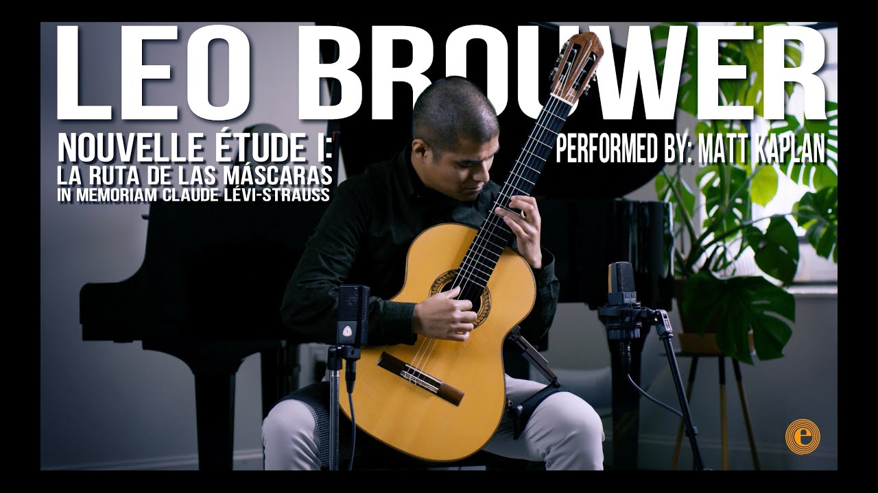 Leo Brouwer. Trois Nouvelles Études. Matt Kaplan