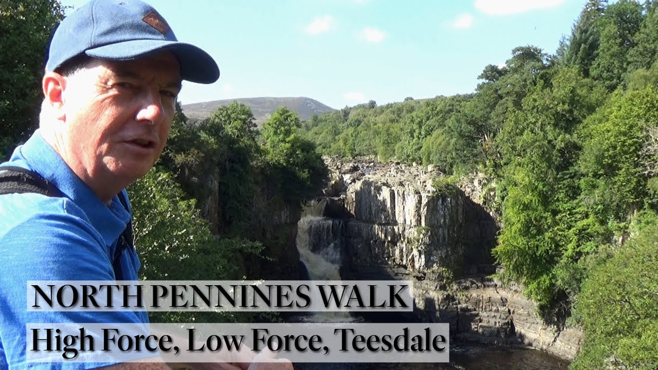 218: High Force, Low Force and Teesdale (North Pennines 2023)